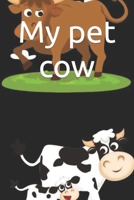 My pet cow B09T8F2ZSW Book Cover