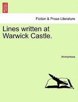 Lines Written At Warwick Castle 1241534934 Book Cover