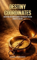 Destiny Coordinates: The Five Ps B0H133PK9H Book Cover