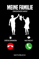 Meine Familie Eingehender Anruf: A5 Notizbuch - Liniert 120 Seiten - Geschenk/Geschenkidee zum Geburtstag - Weihnachten - Ostern - Vatertag - Muttertag - Namenstag 1703986326 Book Cover