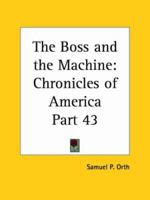 The Boss and the Machine: Chronicles of America Part 43 0766160165 Book Cover