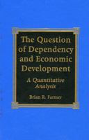 The Question of Dependency and Economic Development 0739100254 Book Cover