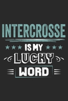 Intercrosse Is My Lucky Word: Funny Cool Intercrosse Journal Notebook Workbook Diary Planner - 6x9 - 120 Quad Paper Pages - Cute Gift For Intercrosse Players, Coaches, Fans, Teams 1699005338 Book Cover