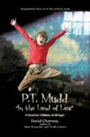 P.T. Mudd in the Land of Lies: A Novel for Children of All Ages 059546307X Book Cover