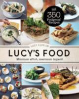 Lucy's Food: Minimum Effort, Maximum Impact! 1742706614 Book Cover