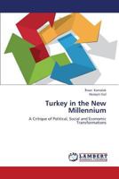Turkey in the New Millennium: A Critique of Political, Social and Economic Transformations 3659336815 Book Cover