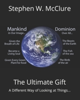 The Ultimate Gift: A Different Way of Looking at Things... 1453664920 Book Cover