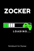 ZOCKER LOADING... NOTIZBUCH FÜR GAMER: A5 Notizbuch 2020 KALENDER | Gaming Buch | Geschenke für Zocker | Kleine Geschenke für Männer | Computer ... für Teenager Nerds (German Edition) 1650053525 Book Cover