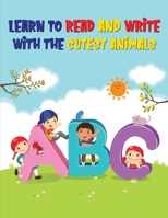 ABC: Learn to Read and Write with the Cutest Animals Alphabet Tracing Workbook for Preschoolers 1803608048 Book Cover