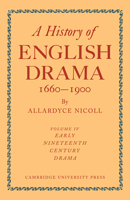 A History of English Drama 1660-1900: Volume 4, Early Nineteenth Century Drama 1800-1850 0521109310 Book Cover