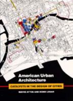 American Urban Architecture: Catalysts in the Design of Cities 0520081056 Book Cover