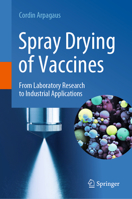 Spray Drying of Vaccines: From Laboratory Research to Industrial Applications 3031243226 Book Cover