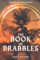 The Book of Drabbles (Shacklebound Books) B0C9G1HHMK Book Cover