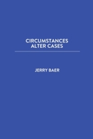 Circumstances Alter Cases B088N6515L Book Cover