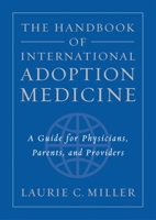 The Handbook of International Adoption Medicine: A Guide for Physicians, Parents, and Providers 0195145305 Book Cover