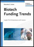 Biotech Funding Trends: Insights from Entrepreneurs and Investors 3527324356 Book Cover