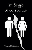 Im Single Since You Left B0GJKNP3S3 Book Cover