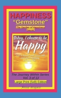 HAPPINESS "Gemstone", The Garden of Happiness Secret.: The Journey Within Series, Vol. 3 of 13. Large Print (5x8) Edition. (The Journey Within Series, Large Print) B0GRNCW92V Book Cover