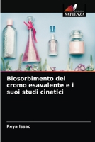 Biosorbimento del cromo esavalente e i suoi studi cinetici 6204064827 Book Cover