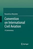 Convention on International Civil Aviation: A Commentary 3319033514 Book Cover