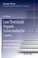 Low Threshold Organic Semiconductor Lasers: Hybrid Optoelectronics and Applications as Explosive Sensors 3319012665 Book Cover