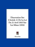 Dissertation Sur L'Article 11 De La Loi Du 21 Avril 1810 Sur Les Mines (1856) 1169596231 Book Cover
