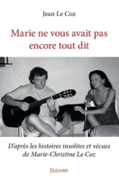 Marie ne vous avait pas encore tout dit: D'après les histoires insolites et vécues de Marie-Christine Le Coz (French Edition) 2334163139 Book Cover