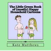 The Little Green Book of (mostly) Happy Household Cartoons 1480252123 Book Cover