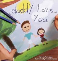 Daddy Loves You 0994991509 Book Cover