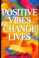 Positive Vibes Change Lives B0FP1HM4KB Book Cover