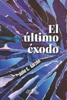 El �ltimo �xodo: Antolog�a de relatos y cuentos cortos 0998199982 Book Cover
