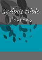 Scribe's Bible : Hebrews 1979074429 Book Cover