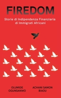 Firedom: Storie di Indipendenza Finanziaria di Immigrati Africani 1088199909 Book Cover