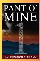 Pant O' Mine 1088182674 Book Cover