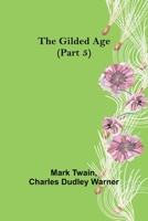 The Gilded Age, Part 5. 1725738376 Book Cover