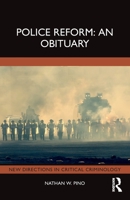 Police Reform: An Obituary 1032546441 Book Cover
