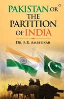 Pakistan Or The Partition Of India 9363271161 Book Cover