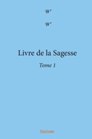 Livre de la Sagesse - Tome 1 (French Edition) 2334104477 Book Cover