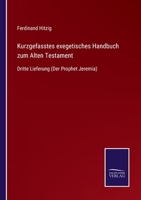 Kurzgefasstes exegetisches Handbuch zum Alten Testament: Dritte Lieferung (Der Prophet Jeremia) 375255018X Book Cover