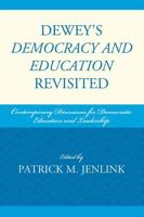 Dewey's Democracy and Education Revisited: Contemporary Discourses for Democratic Education and Leadership 1607091259 Book Cover