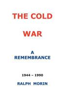 The Cold War: A Remembrance 1467989673 Book Cover