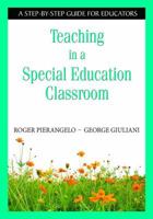 Teaching in a Special Education Classroom: A Step-by-Step Guide for Educators 1634507185 Book Cover