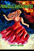 PRINCESS'S DANCE MASTER: A film script. 1726851869 Book Cover