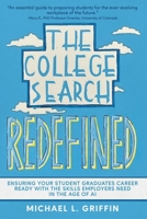 The College Search Redefined: Ensuring Your Student Graduates Career-Ready with the Skills Employers Need in the Age of AI B0HFB7TYD4 Book Cover