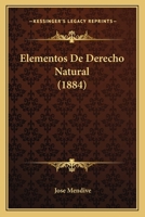 Elementos De Derecho Natural (1884) 1161156658 Book Cover