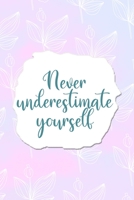 Never Underestimate Yourself: All Purpose 6x9 Blank Lined Notebook Journal Way Better Than A Card Trendy Unique Gift Pink Rainbow Texture Self Care 1704269091 Book Cover
