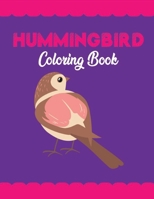 Hummingbird Coloring Book: Coloring Book Featuring Charming Hummingbirds, Beautiful Flowers and Nature Patterns for Stress Relief and Relaxation B092XLPKLY Book Cover