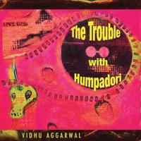 The Trouble with Humpadori 0986065234 Book Cover