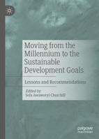 Moving from the Millennium to the Sustainable Development Goals: Lessons and Recommendations 9811515581 Book Cover