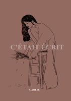 C'était Écrit (French Edition) 2810629900 Book Cover
